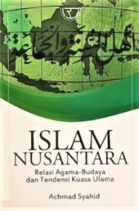 Image of Islam Nusantara: Relasi Agama–Budaya & Tendensi Kuasa Ulama