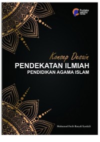 Image of Konsep Desain Pendekatan Ilmiah Pendidikan Agama Islam