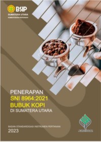 Image of PENERAPAN SNI:8694:2021 BUBUK KOPI DI SUMATERA UTARA