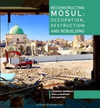 Image of Reconstructing mosul: occupation, destruction and rebuilding