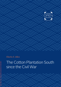 Image of The cotton plantation south: since the civil war